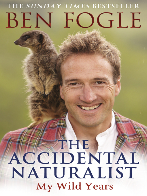 Title details for The Accidental Naturalist by Ben Fogle - Wait list